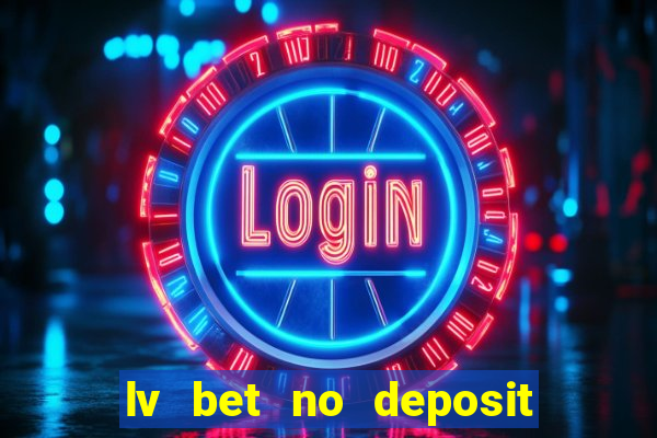 lv bet no deposit bonus codes