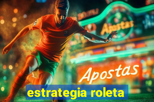 estrategia roleta