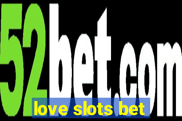 love slots bet