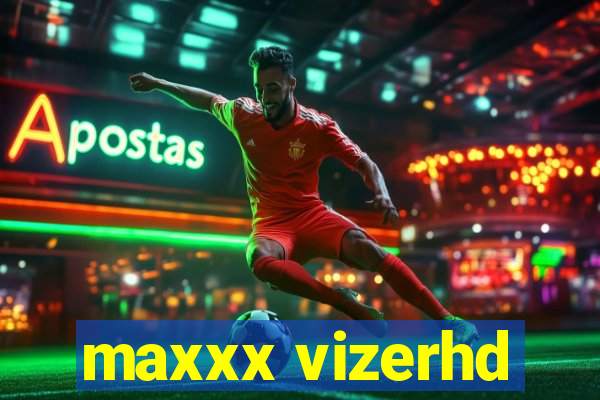 maxxx vizerhd