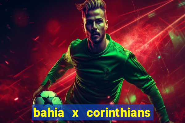 bahia x corinthians onde assistir