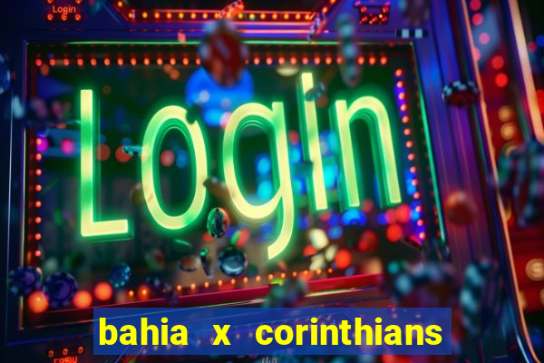 bahia x corinthians onde assistir