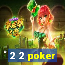 2 2 poker