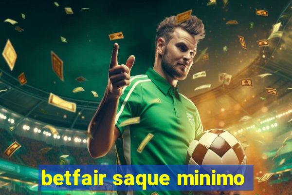 betfair saque minimo