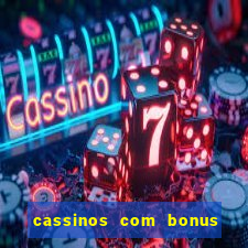 cassinos com bonus sem depósito