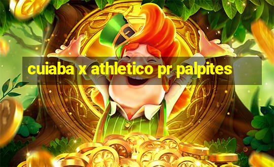 cuiaba x athletico pr palpites