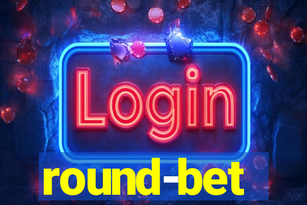 round-bet