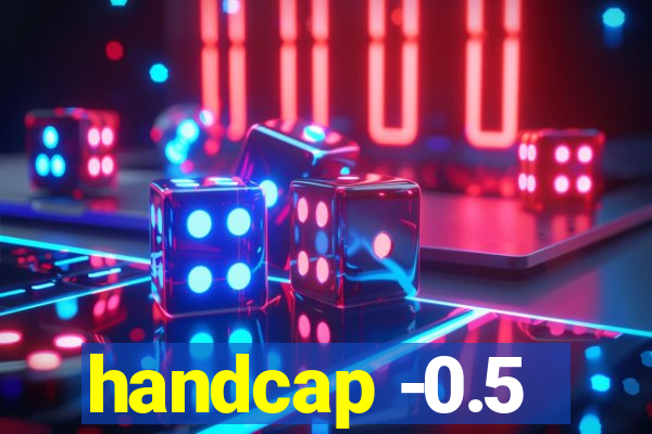 handcap -0.5