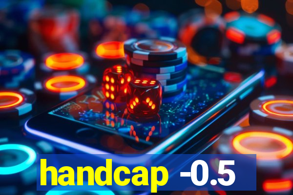 handcap -0.5