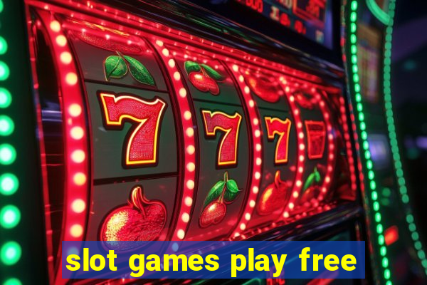 slot games play free