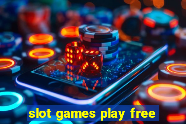 slot games play free