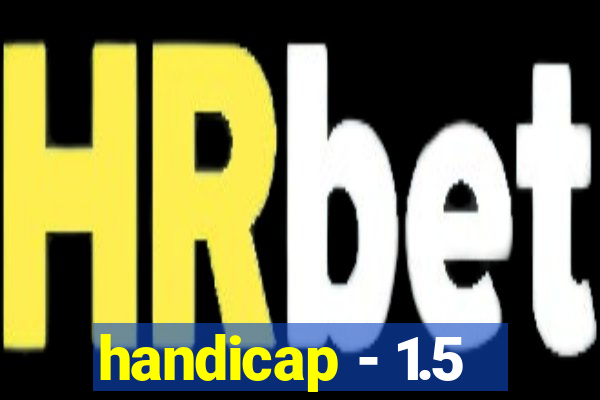 handicap - 1.5