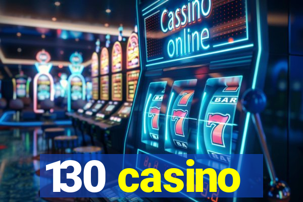 130 casino