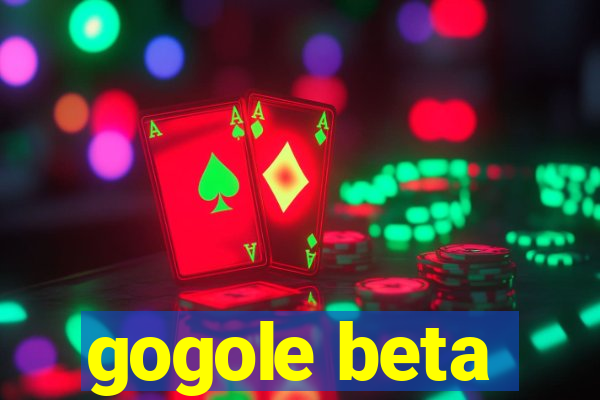 gogole beta