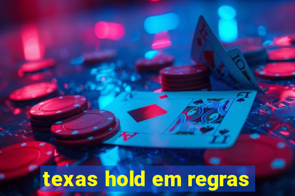 texas hold em regras