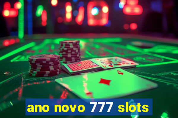 ano novo 777 slots