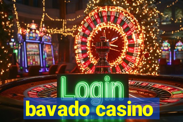 bavado casino