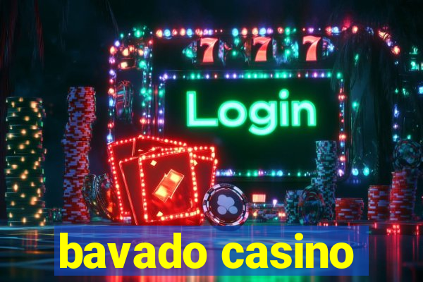 bavado casino