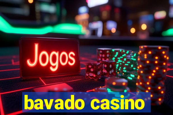 bavado casino