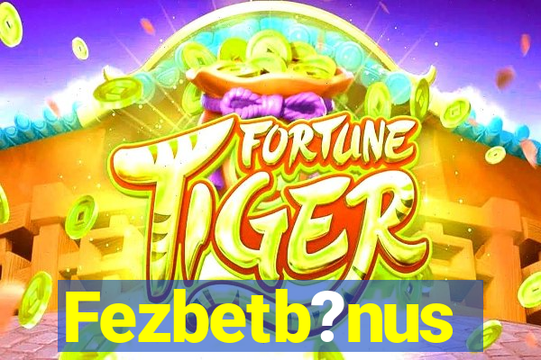 Fezbetb?nus