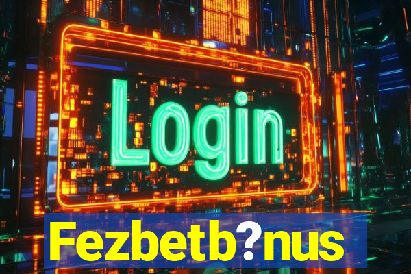 Fezbetb?nus