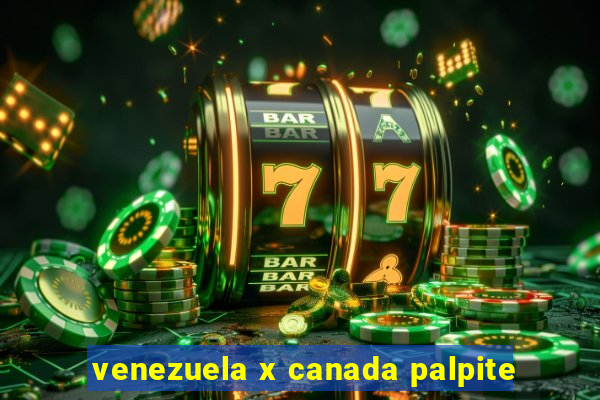 venezuela x canada palpite