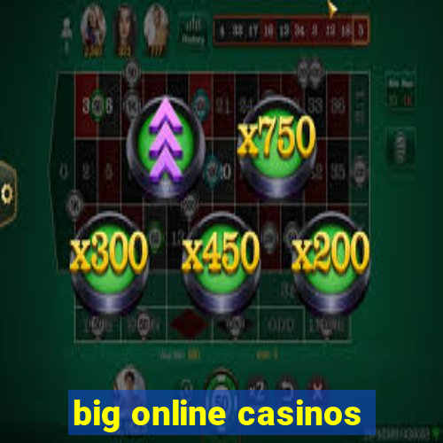 big online casinos