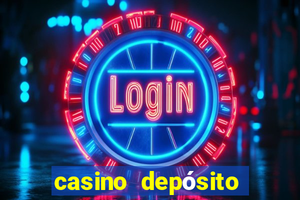 casino depósito mínimo $10 pesos méxico