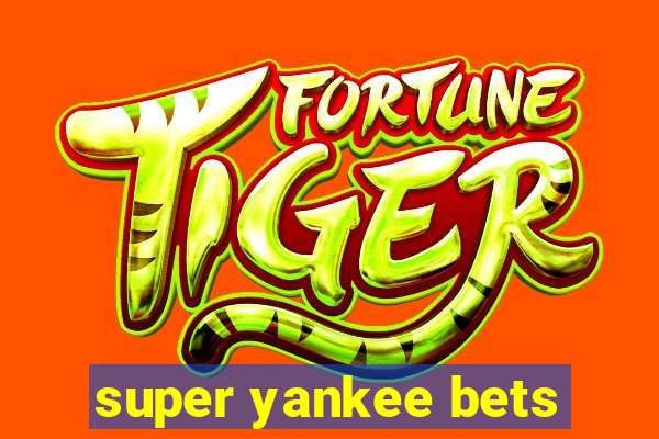 super yankee bets