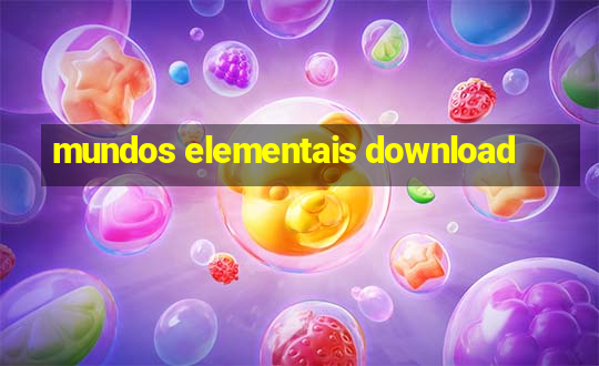 mundos elementais download