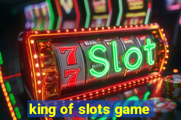 king of slots game