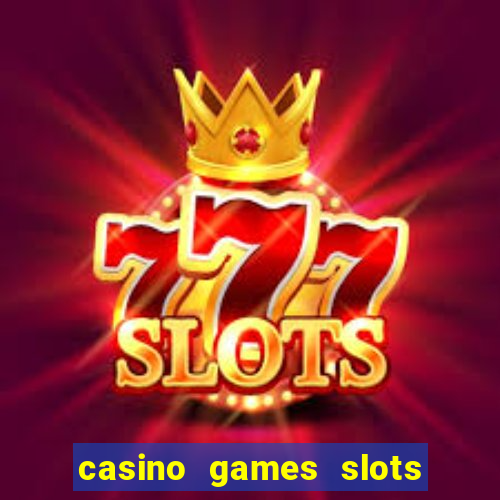 casino games slots 777 8b0n c0w9zp