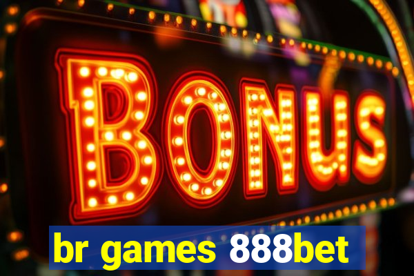 br games 888bet