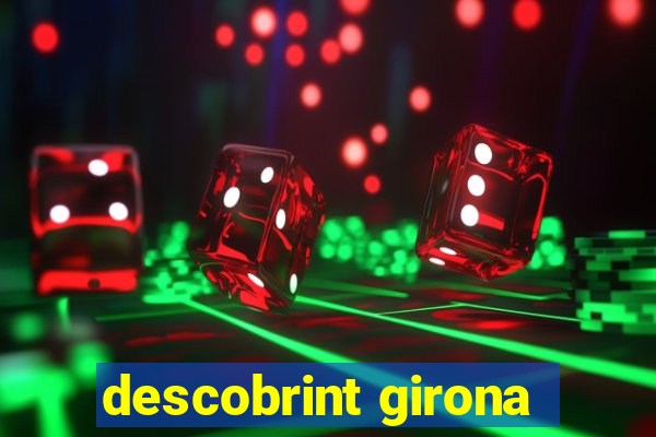 descobrint girona