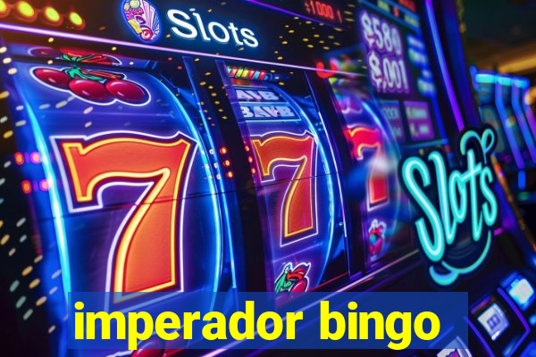 imperador bingo