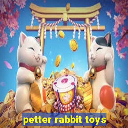 petter rabbit toys