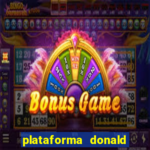 plataforma donald bet é confiável