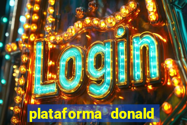 plataforma donald bet é confiável