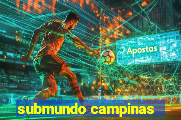 submundo campinas