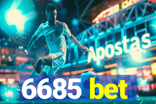 6685 bet