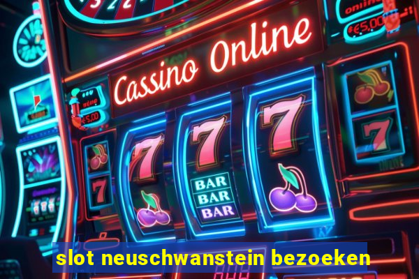 slot neuschwanstein bezoeken