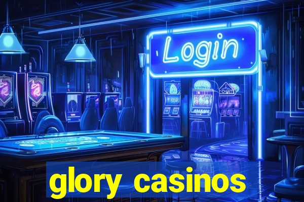 glory casinos