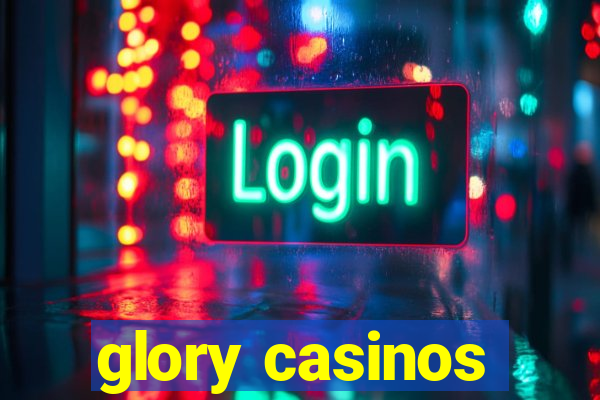 glory casinos