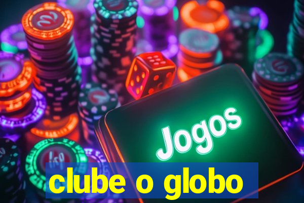 clube o globo