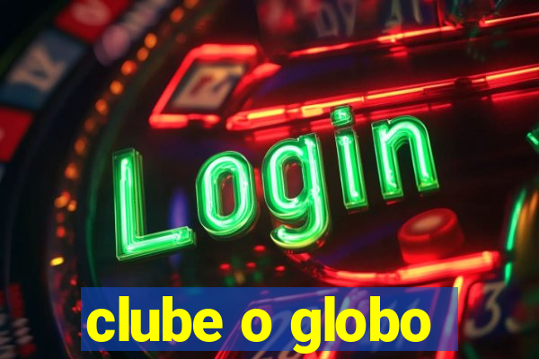 clube o globo