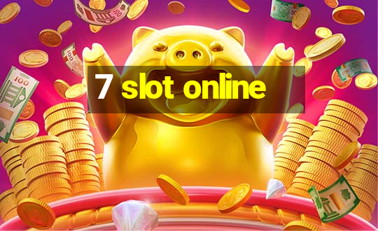 7 slot online