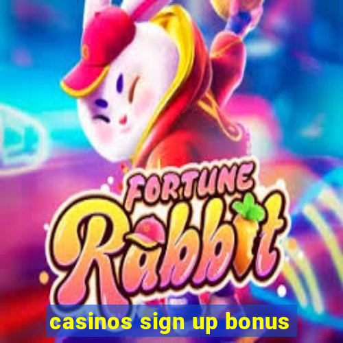 casinos sign up bonus