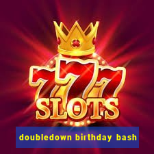 doubledown birthday bash