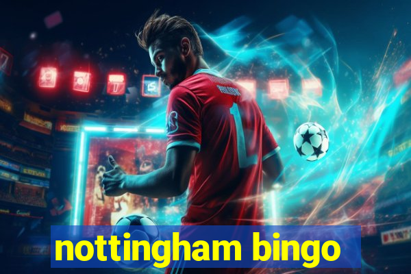 nottingham bingo