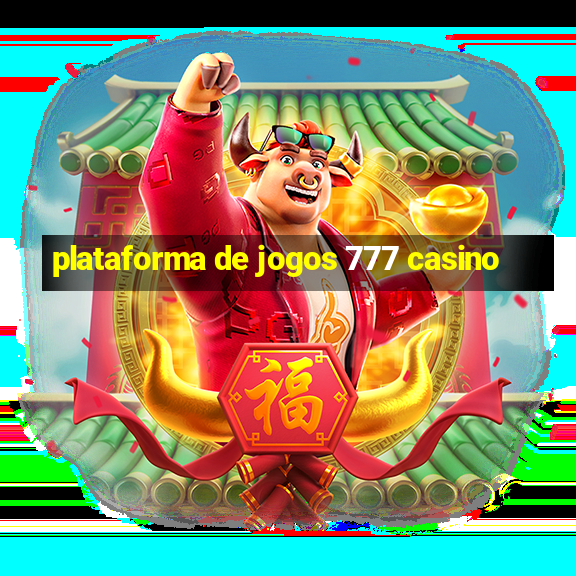 plataforma de jogos 777 casino